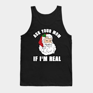 Ask Your Mom If I'm Real Santa Funny Adult Christmas Tank Top